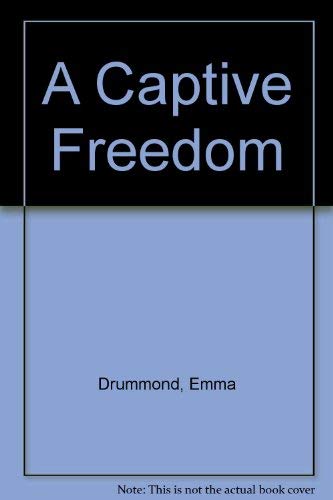 Beispielbild fr A Captive Freedom zum Verkauf von Reuseabook
