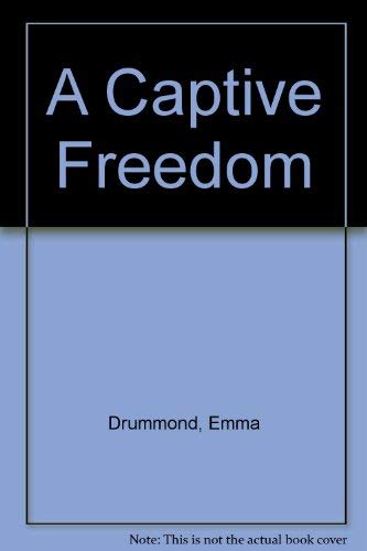 Stock image for A Captive Freedom for sale by WorldofBooks