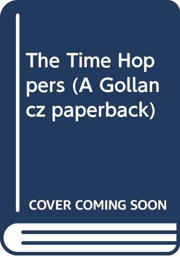 Stock image for The Time Hoppers (A Gollancz paperback) for sale by WorldofBooks