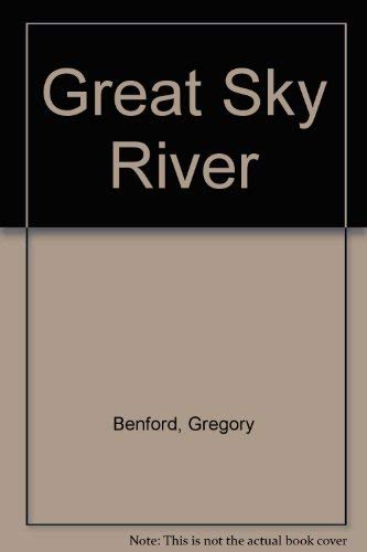 GREAT SKY RIVER. (9780575040656) by Benford, Gregory