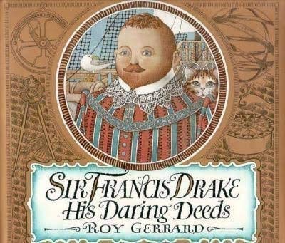 Sir Francis Drake. His Daring Deeds