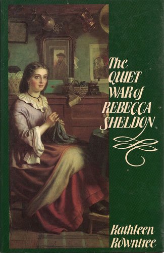 Stock image for The Quiet War of Rebecca Sheldon for sale by AwesomeBooks