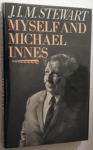 Myself and Michael Innes: A memoir (9780575041042) by Stewart, J. I. M