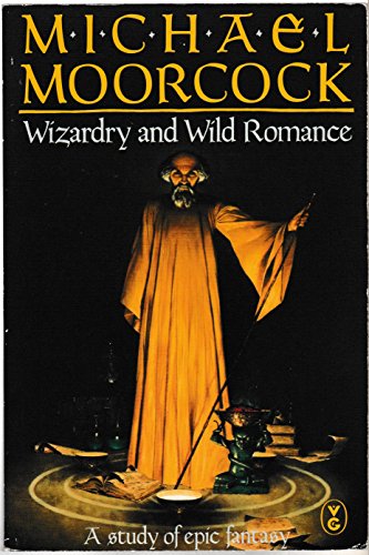 Beispielbild f�r Wizardry and Wild Romance: A Study of Epic Fantasy zum Verkauf von Time Tested Books