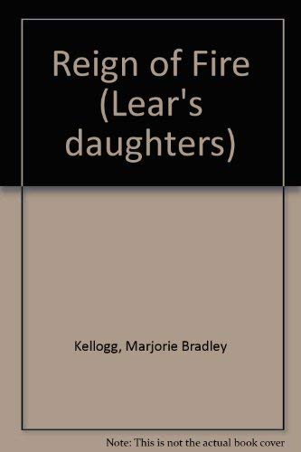 Reign of Fire (Lear's Daughters, Vol. 2) (9780575041578) by Kellogg, M. Bradley; Rossow, William B.