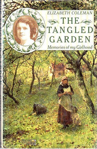 Beispielbild fr The Tangled Garden. Memories of my Girlhood; zum Verkauf von Wheen O' Books