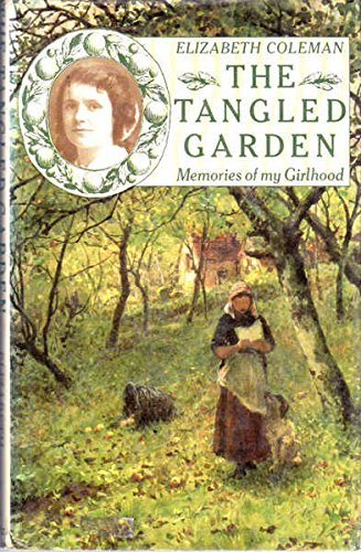 Stock image for The Tangled Garden. Memories of my Girlhood; for sale by Wheen O' Books