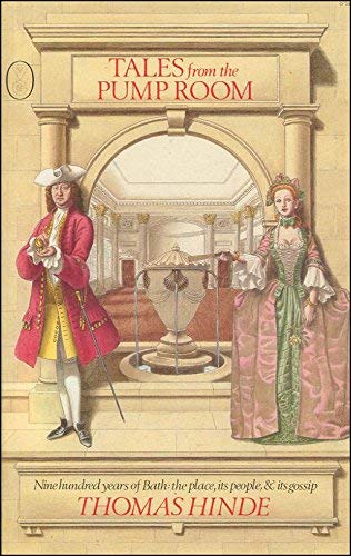 Stock image for Tales from the Pump Room: Nine Hundred Years of Bath, the Place, Its People, and Its Gossip for sale by ThriftBooks-Dallas