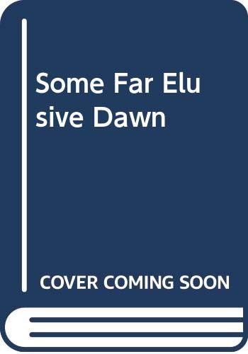 Stock image for Some Far Elusive Dawn