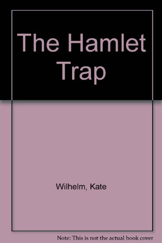 The Hamlet Trap (9780575042476) by Kate Wilhelm