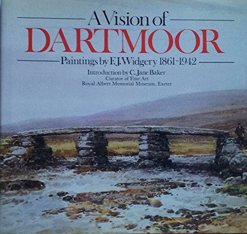 Beispielbild fr A Vision of Dartmoor: Paintings by F.J. Widgery 1861-1942 zum Verkauf von AwesomeBooks