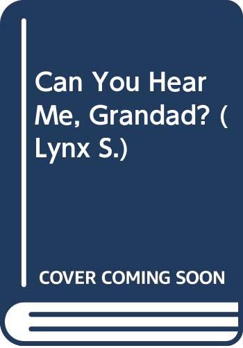 Stock image for Can You Hear Me, Grandad? (Lynx S.) for sale by WorldofBooks