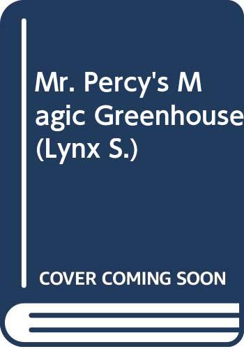 Stock-Bild f�r Mr. Percy's Magic Greenhouse (Lynx S.)
