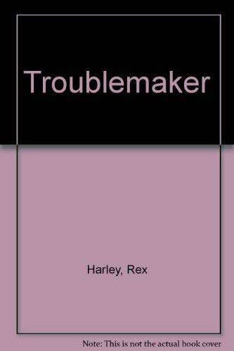 Troublemaker (9780575044715) by Harley, Rex