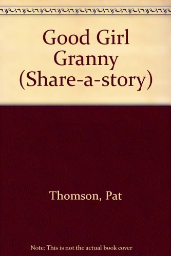 Beispielbild fr Good Girl Granny (Share-a-story) zum Verkauf von medimops