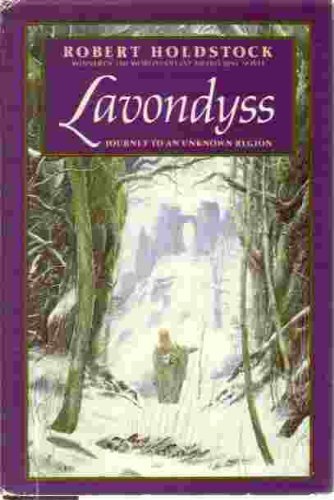 LAVONDYSS. Journey to an Unknown Region. (9780575044821) by Robert Holdstock