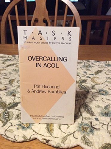Overcalling in Acol (Task Masters) (9780575045224) by Husband, Pat; Kambites, Andrew