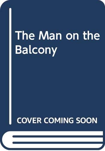 Stock image for The Man on the Balcony for sale by WorldofBooks