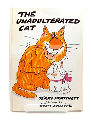 Stock image for The Unadulterated Cat. A Campaign for Real Cats for sale by The Maryland Book Bank