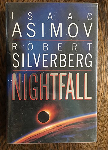 Nightfall - Asimov, Isaac and Silverberg, Robert