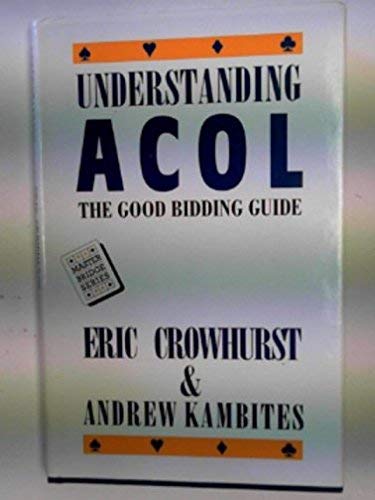 9780575047198: Understanding Acol: Good Bidding Guide (Master Bridge Series)