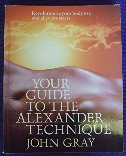 9780575047211: Your Guide to the Alexander Technique