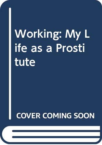 9780575047884: Working: My Life as a Prostitute