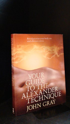 Imagen de archivo de Your Guide to the Alexander Technique a la venta por WorldofBooks