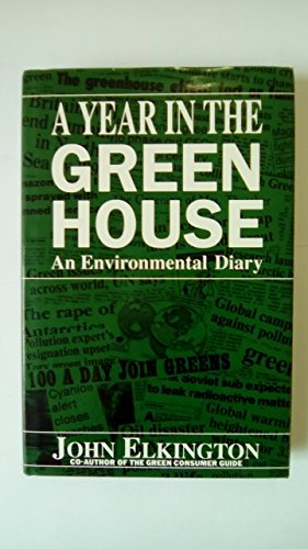 Imagen de archivo de A Year in the Greenhouse : An Environmental Diary a la venta por Oopalba Books