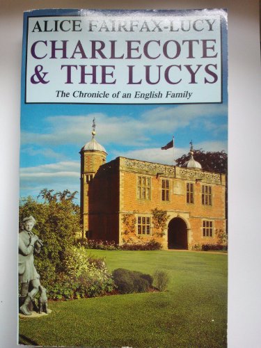 Charlecote and the Lucys The Chronicle of an English Family