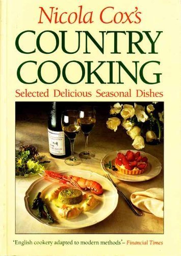 9780575048690: Nicola Cox's Country Cooking: Selected Delicious Seasonal Recipes