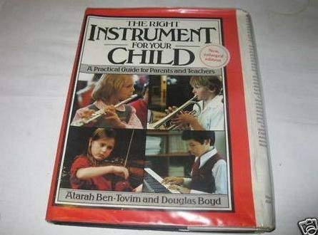 Beispielbild fr The Right Instrument for Your Child: A Practical Guide for Parents and Teachers zum Verkauf von WorldofBooks