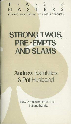 Strong Twos, Pre-empts and Slams (Task Master) (9780575048867) by Kambites, Andrew; Husband, Pat