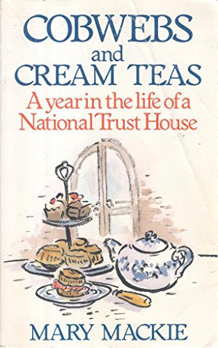 Stock image for Cobwebs and Cream Teas: Year in the Life of a National Trust House for sale by WorldofBooks