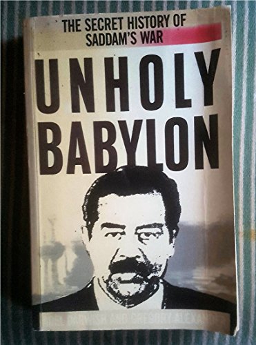 Beispielbild fr Unholy Babylon: Secret History of Saddam's War zum Verkauf von AwesomeBooks