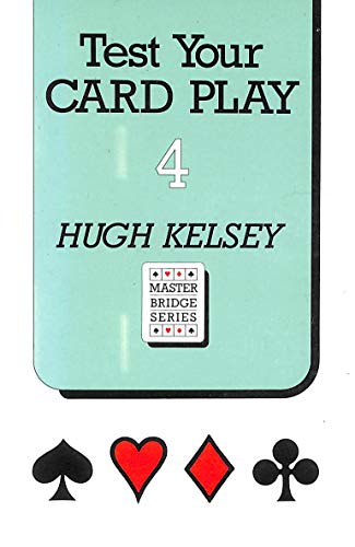 Test Your Card Play 4 (Master Bridge Series) (9780575051195) by Kelsey, Hugh Walter