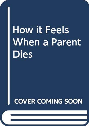 Stock image for How it Feels When a Parent Dies for sale by Goldstone Books