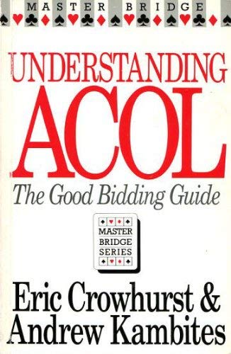 Stock image for Understanding Acol: Good Bidding Guide (Master Bridge) for sale by AwesomeBooks
