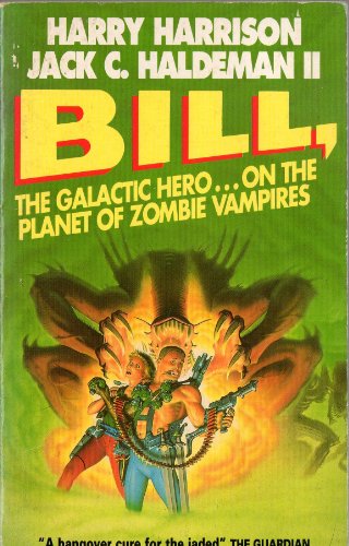 Stock image for Bill, the Galactic Hero on the Planet of Zombie Vampires for sale by Bramble Ridge Books