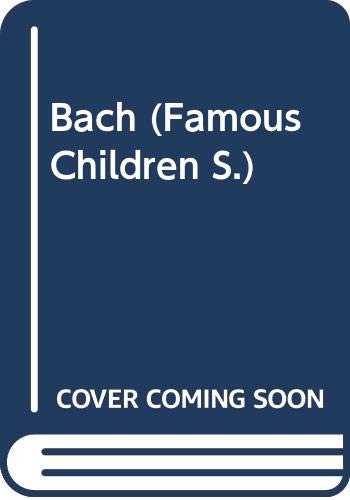 Imagen de archivo de Bach (Famous Children S.) a la venta por WorldofBooks