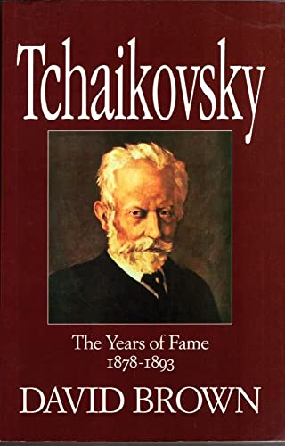9780575054271: Tchaikovsky Vol III & IV Years Of Fame: A Biographical and Critical Study: The Years of Fame (1878-93) v. 2