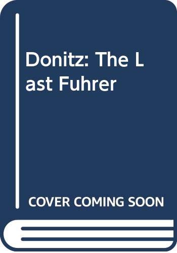 Imagen de archivo de Donitz: The Last Fuhrer a la venta por WorldofBooks