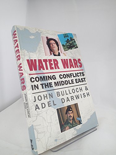 Beispielbild fr Water Wars: Coming Conflicts in the Middle East zum Verkauf von WorldofBooks