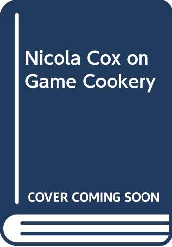 Beispielbild fr Nicola Cox on Game Cookery zum Verkauf von WorldofBooks