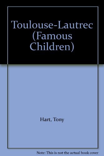 Toulouse-Lautrec (OME) (Famous Children) (9780575056664) by Hart, Tony; Hellard, Susan