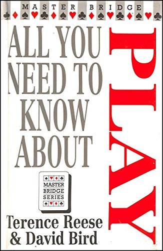 All You Need to Know About Play (Master Bridge Series) (9780575056701) by Reese, Terence; Bird, David