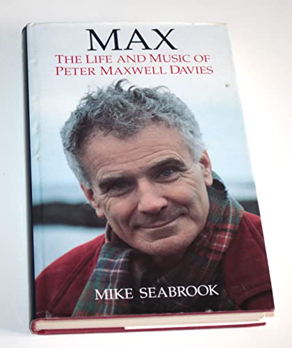 Stock image for Max: Life and Music of Peter Maxwell Davies for sale by WorldofBooks