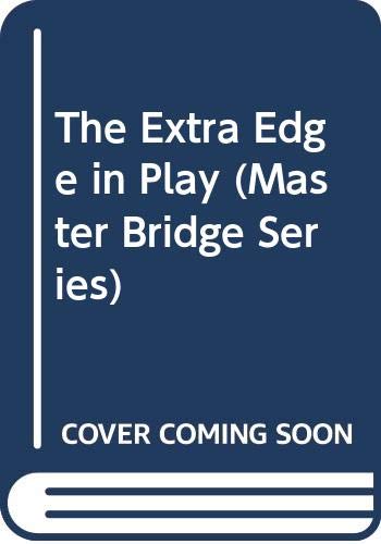 Imagen de archivo de The Extra Edge in Play (Master Bridge Series) a la venta por MusicMagpie