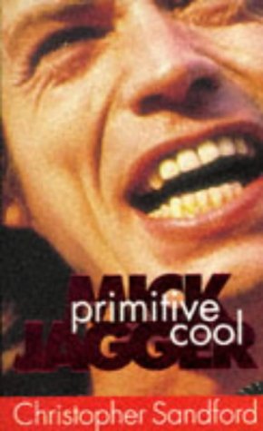 Beispielbild fr Mick Jagger: Primitive Cool zum Verkauf von WorldofBooks