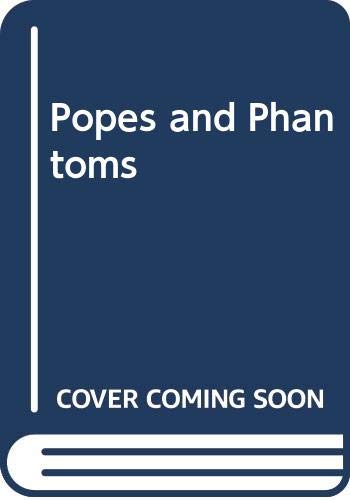 Imagen de archivo de Popes and Phantoms a la venta por WorldofBooks